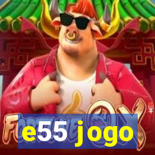 e55 jogo
